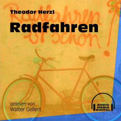 Theodor Herzl - Radfahren (Ungekürzt)