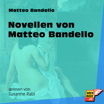 Matteo Bandello - Novellen von Matteo Bandello (Ungekürzt)
