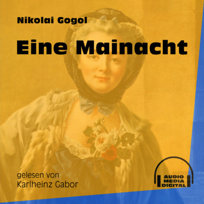 Eine Mainacht (Ungekürzt) (Nikolai Gogol). 