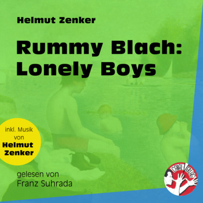 Helmut Zenker - Rummy Blach: Lonely Boys (Ungekürzt)