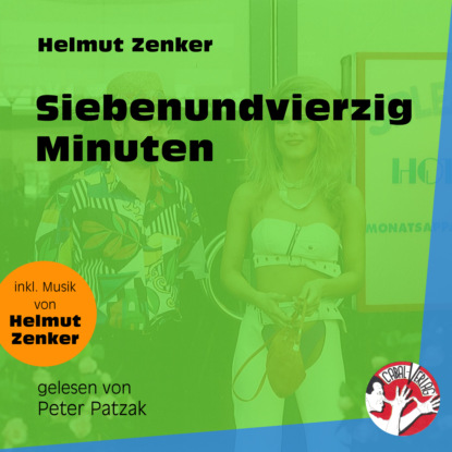 Helmut Zenker - Siebenundvierzig Minuten (Ungekürzt)