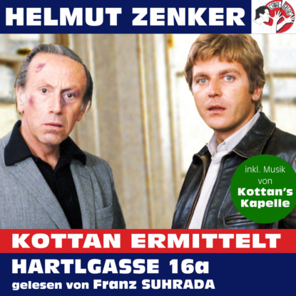 Helmut Zenker - Kottan ermittelt: Hartlgasse 16a (Ungekürzt)