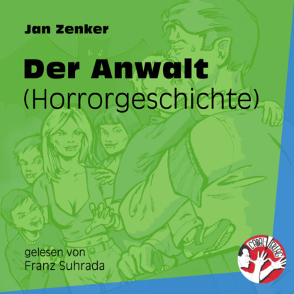 Jan Zenker - Der Anwalt - Horrorgeschichte (Ungekürzt)