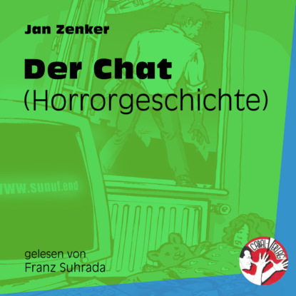 Jan Zenker - Der Chat - Horrorgeschichte (Ungekürzt)