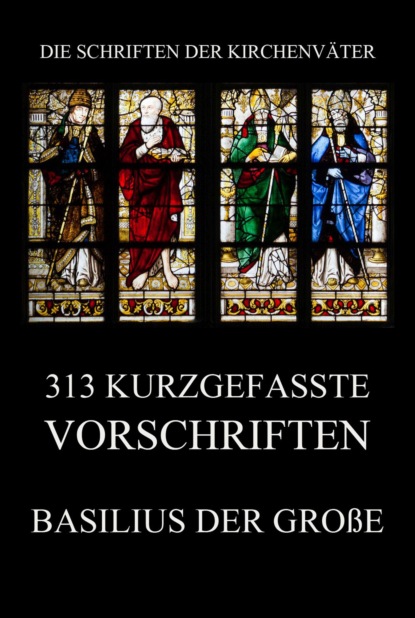 Basilius der Große - 313 kurzgefasste Vorschriften