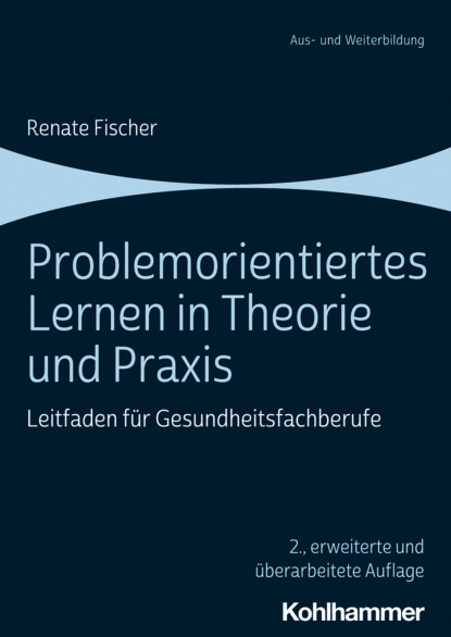 Renate Fischer - Problemorientiertes Lernen in Theorie und Praxis