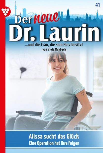 Viola Maybach - Der neue Dr. Laurin 41 – Arztroman