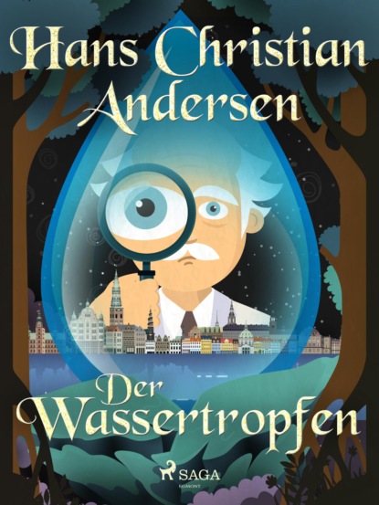 Hans Christian Andersen - Der Wassertropfen