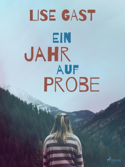 Lise Gast - Ein Jahr auf Probe