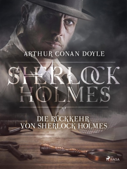 Sir Arthur Conan Doyle - Die Rückkehr von Sherlock Holmes