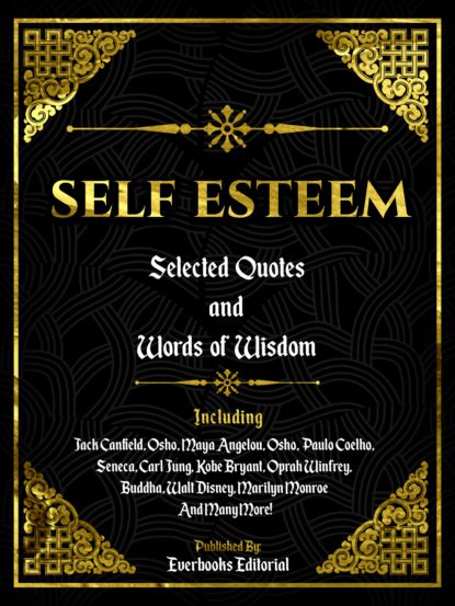 Everbooks Editorial - Self Esteem: Selected Quotes And Words Of Wisdom