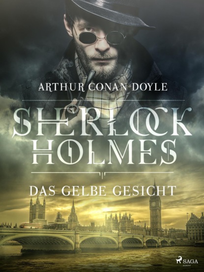 Sir Arthur Conan Doyle - Das gelbe Gesicht