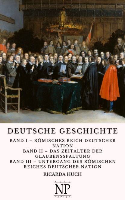 Ricarda Huch - Deutsche Geschichte