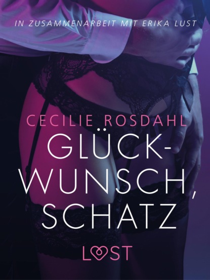 Cecilie Rosdahl - Glückwunsch, Schatz: Erika Lust-Erotik