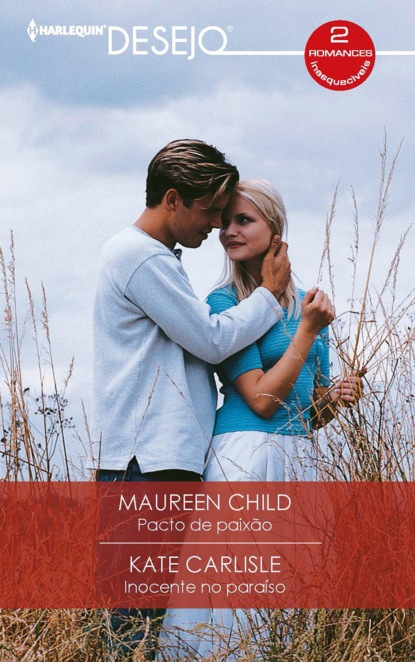 Maureen Child - Pacto de paixão - Inocente no paraíso