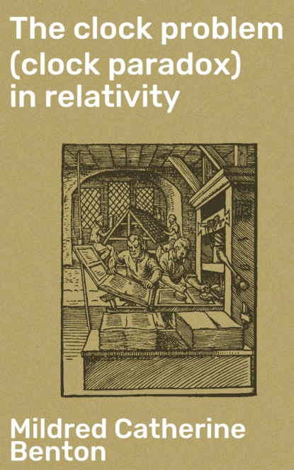 Mildred Catherine Benton - The clock problem (clock paradox) in relativity