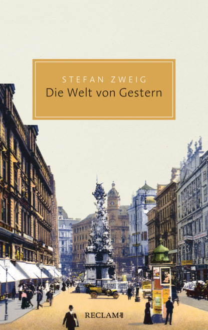Stefan Zweig - Die Welt von Gestern. Erinnerungen eines Europäers