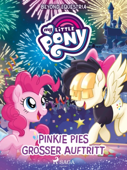 G.M. Berrow - My Little Pony - Beyond Equestria: Pinkie Pies großer Auftritt