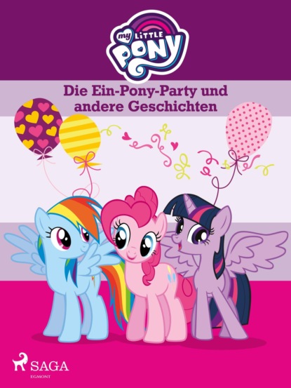 diverse - My Little Pony - Die Ein-Pony-Party und andere Geschichten