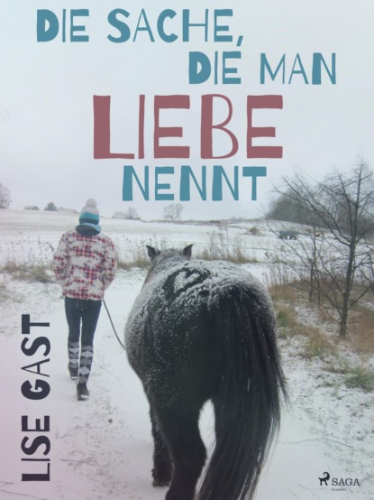 Lise Gast - Die Sache, die man Liebe nennt