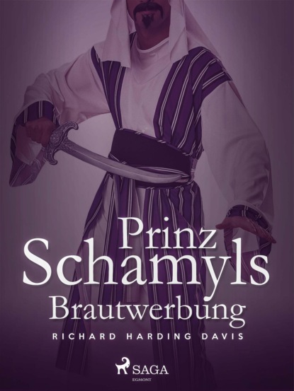 Prinz Schamyls Brautwerbung (Richard Henry Savage). 