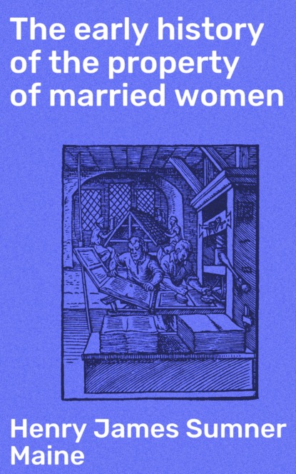

The early history of the property of married women