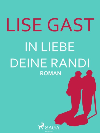 Lise Gast - In Liebe deine Randi