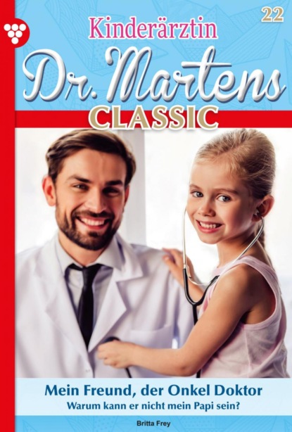 

Kinderärztin Dr. Martens Classic 22 – Arztroman