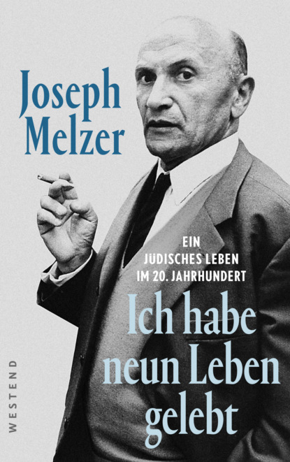 Joseph Melzer - "Ich habe neun Leben gelebt"