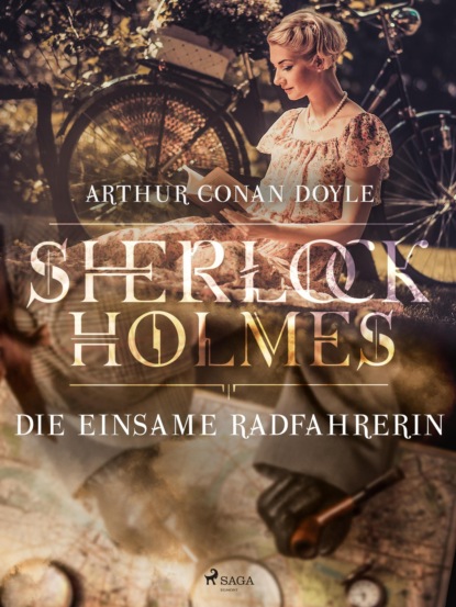 Sir Arthur Conan Doyle - Die einsame Radfahrerin