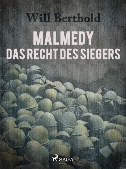 Malmedy - Das Recht des Siegers (Will Berthold). 