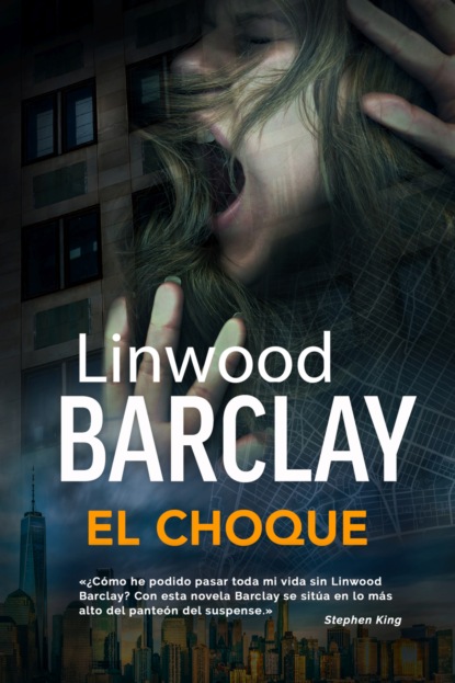 Linwood  Barclay - El choque