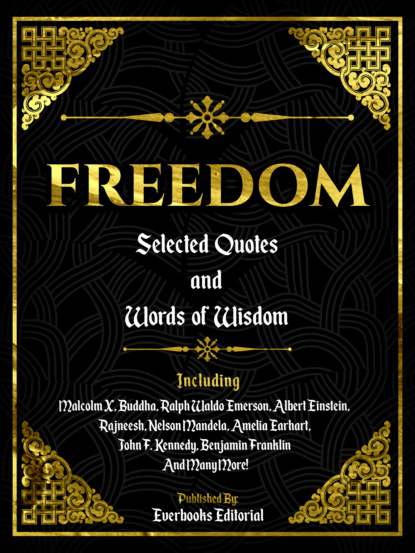Everbooks Editorial - Freedom: Selected Quotes And Words Of Wisdom