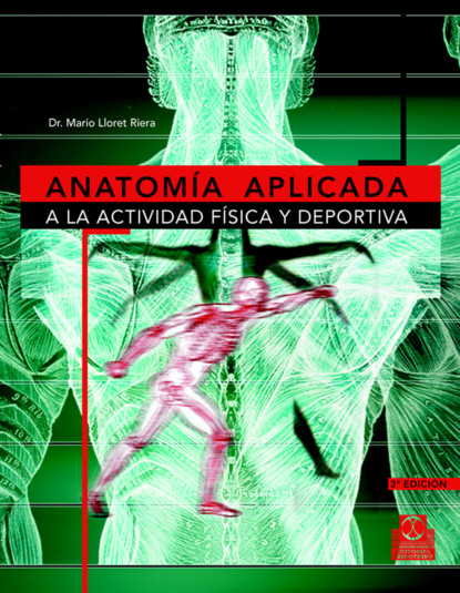 Mario Lloret Riera - Anatomía aplicada a la actividad física y deportiva