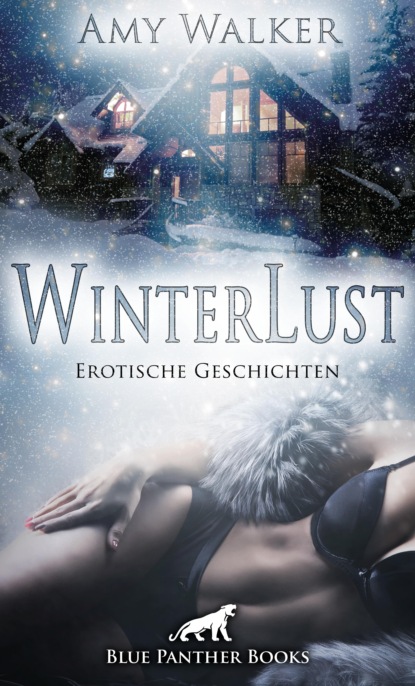 Amy Walker - WinterLust | Erotische Geschichten
