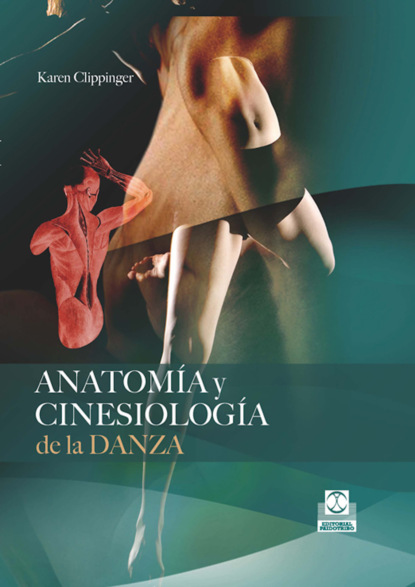 Karen Clippinger - Anatomía y cinesiología de la danza