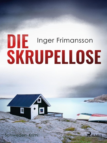 Die Skrupellose - Schweden-Krimi (Inger Frimansson). 