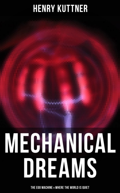 

Mechanical Dreams: The Ego Machine & Where the World is Quiet
