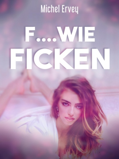 F....wie Ficken