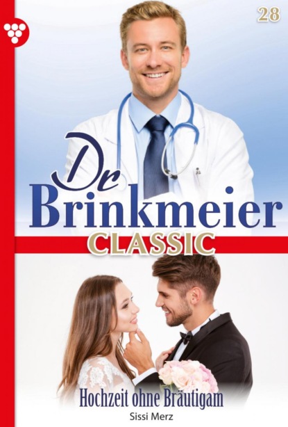 Sissi Merz - Dr. Brinkmeier Classic 28 – Arztroman