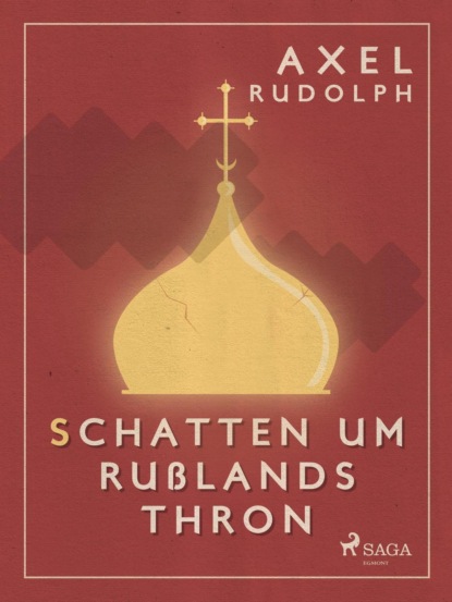 Schatten um Rußlands Thron (Axel Rudolph). 