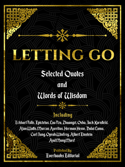 Everbooks Editorial - Letting Go: Selected Quotes And Words Of Wisdom