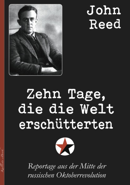 Zehn Tage, die die Welt erschütterten (John Reed). 