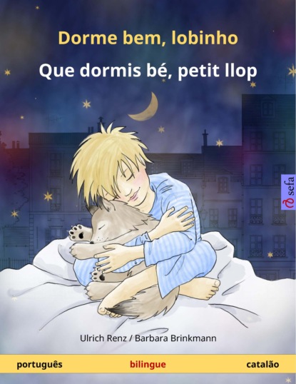 Ulrich Renz - Dorme bem, lobinho – Que dormis bé, petit llop (português – catalão)