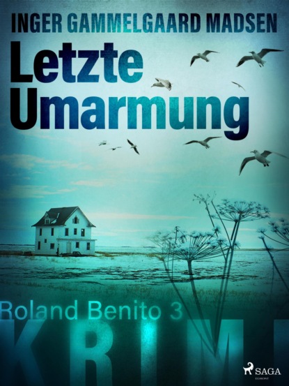 Letzte Umarmung - Roland Benito-Krimi 3 (Inger Gammelgaard Madsen). 