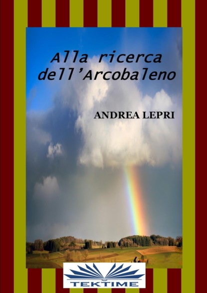 Андреа Лепри - Alla Ricerca Dell'Arcobaleno