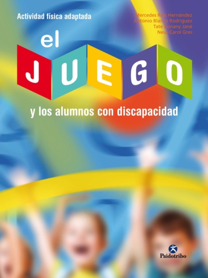 Mercedes Ríos Hernández - El juego y los alumnos con discapacidad