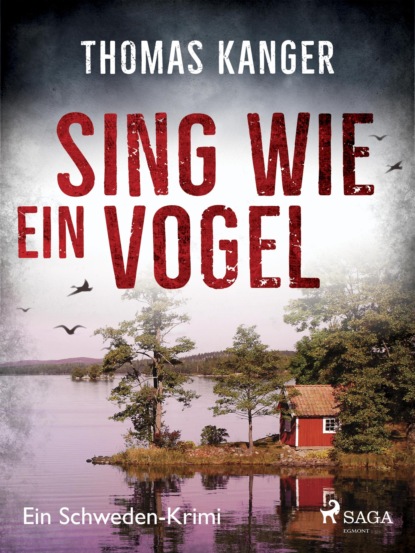 Sing wie ein Vogel - Ein Schweden-Krimi (Thomas Kanger). 