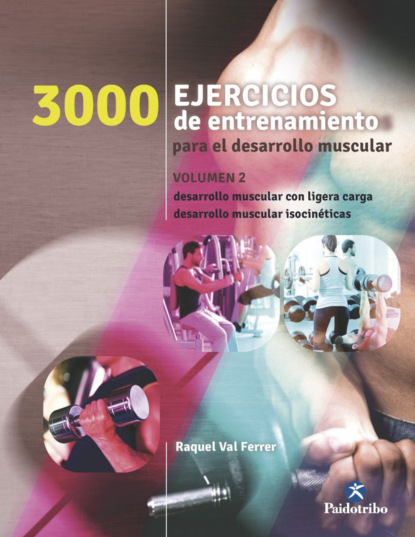 Raquel Val Ferrer - Tres 1000 ejercicios del desarrollo muscular