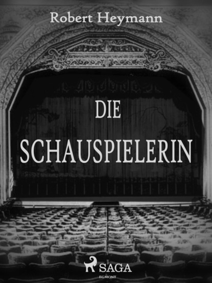 Die Schauspielerin (Robert Heymann). 